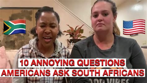 10 Annoying Questions Americans Ask South Africans Youtube