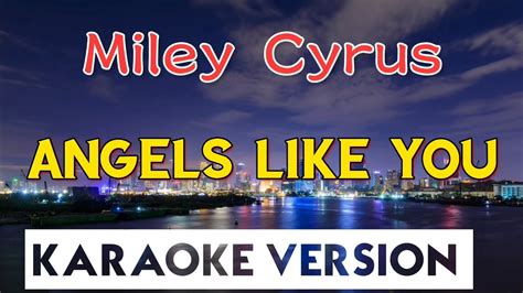 miley cyrus angels like you karaoke instrumental youtube