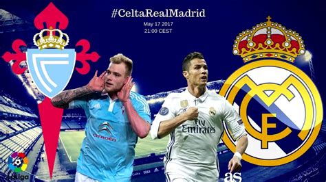 Follow all the action live as celta vigo host real madrid in la liga action at balaídos on saturday 20 march, 2021. Celta VIgo Vs Real Madrid La Liga 17 May 2017 Quick Match ...