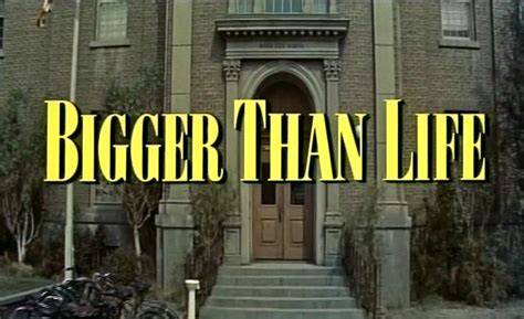 Bigger Than Life 1956 Film