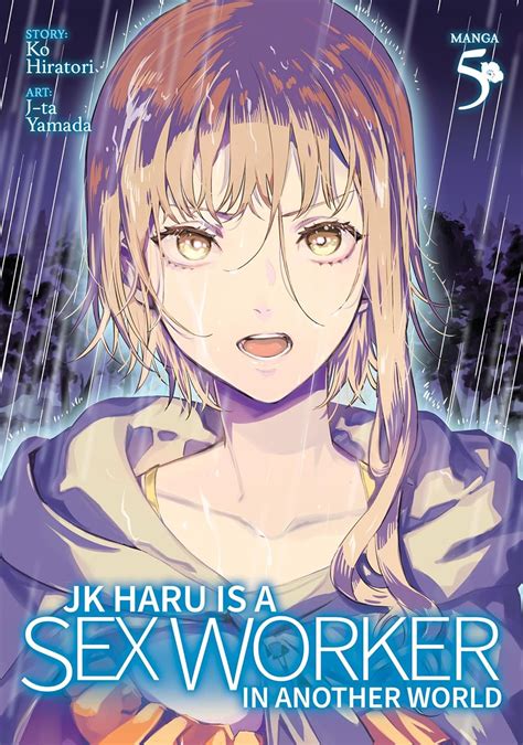 Jk Haru Is A Sex Worker In Another World Manga Vol 5 Ko Hiratori J Ta Yamada Uk