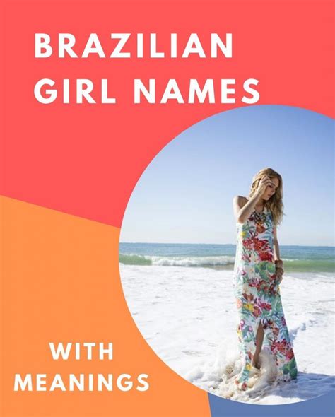 Brazilian Girl Names With Meanings Rooted Brazils Beautiful History Brazilian Girls