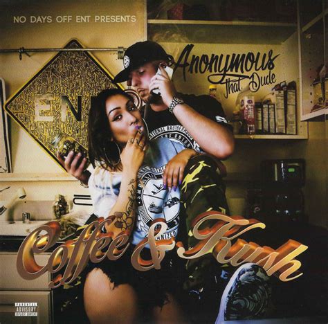 Coffee And Kush By Anonymous That Dude Cd 2015 No Days Off Entertainment In San Francisco Rap