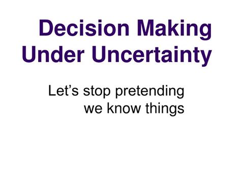 Ppt Decision Making Under Uncertainty Powerpoint Presentation Free