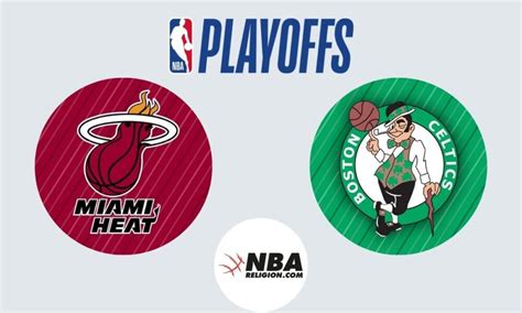 NBA, Playoff preview: Miami Heat vs. Boston Celtics - NBARELIGION.COM