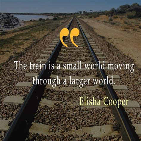 Top 22 Train Travel Quotes Captions And Sayings