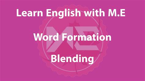 Types Of Word Formation Processes Blending Learn English With Me