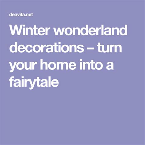 Winter Wonderland Decorations Turn Your Home Into A Fairytale