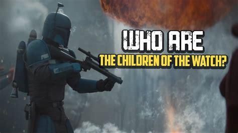 The Children Of The Watch Explained The Mandalorian Youtube
