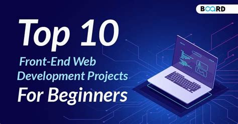Top 10 Front End Development Projects 2023 Board Infinity
