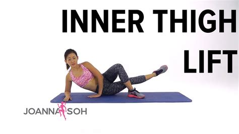 How To Do Inner Thigh Lift Joanna Soh Youtube