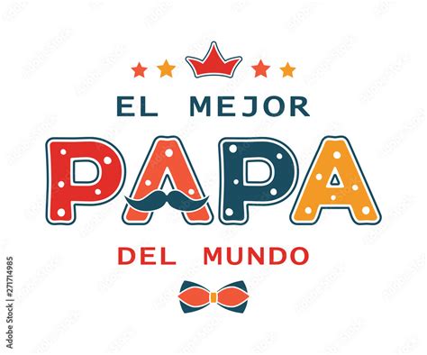 Happy Fathers Day Funny Design With Spanish Text El Mejor Papa Del