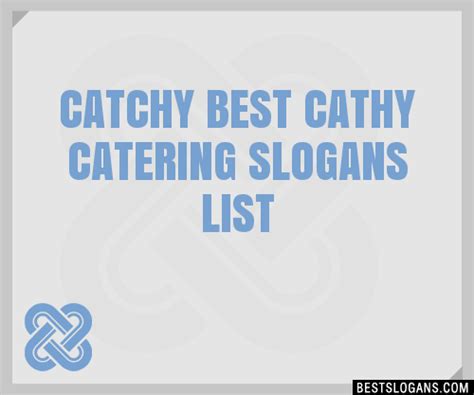 100 Catchy Best Cathy Catering Slogans 2023 Generator Phrases