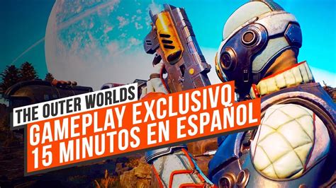 Gameplay Exclusivo Jugamos A The Outer Worlds En EspaÑol Youtube