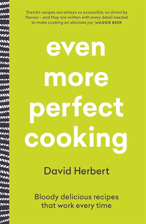 Even More Perfect Cooking Bloody Delicious Recipes That