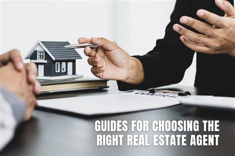 Guides For Choosing The Right Real Estate Agent