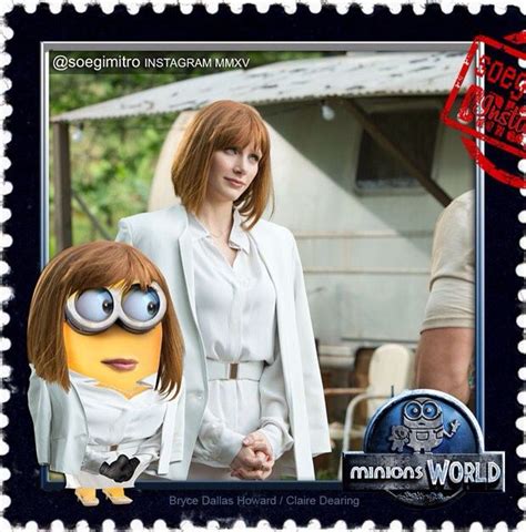 Jurassic World Minions Minions World Claire Dearing Minion Jurassic Park 3 Jurassic World