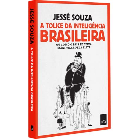 A Tolice Da Inteligência Brasileira