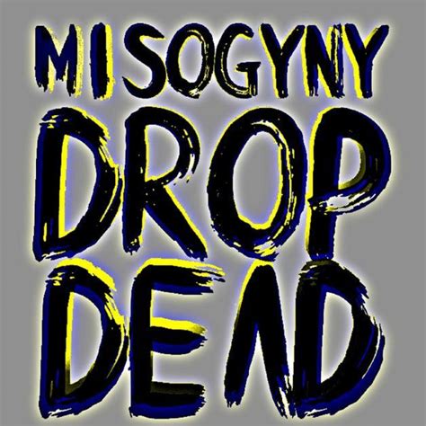 Misogyny synonyms, misogyny pronunciation, misogyny translation, english dictionary definition of misogyny. Planningtorock Preps 'MISOGYNY DROP DEAD EP' | News | Clash Magazine
