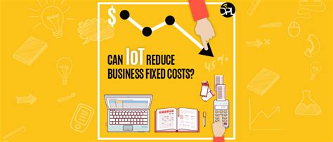 Iot Devices Can They Help Businesses Reduce Their Fixed Costs