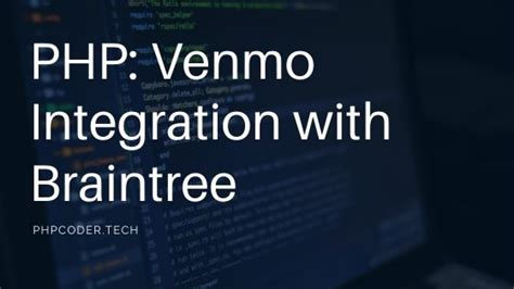 Php Venmo Integration With Braintree Coding Tasks