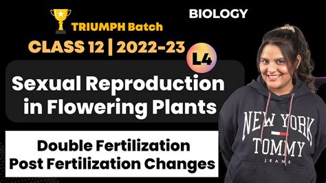 Cbse Class 12 Sexual Reproduction In Flowering Plants L4 Double