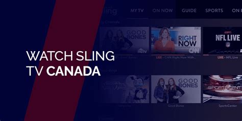 How To Watch Sling Tv In Canada In 6 Steps