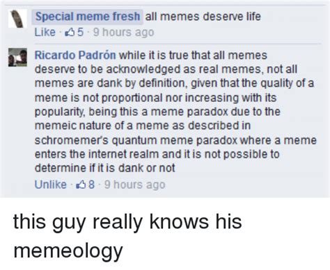 Special Meme Fresh All Memes Deserve Life Like 5 9 Hours Ago Ricardo