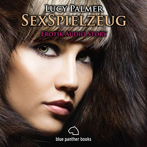 Sexspielzeug Erotik Audio Story Hörbuch Download Lucy Palmer Magdalena Berlusconi Blue