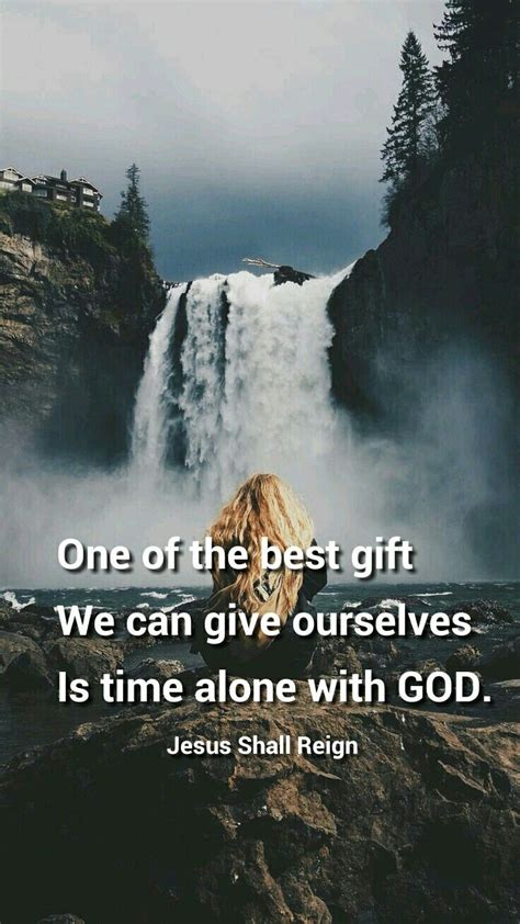 Time Alone With God Quotes Shortquotescc