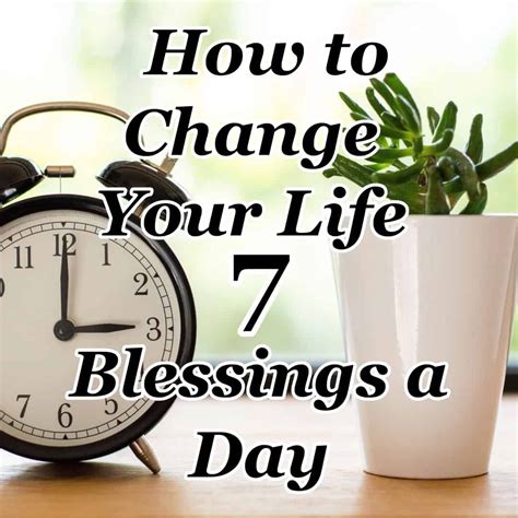How to Change Your Life 7 Blessings a Day | How to better ...