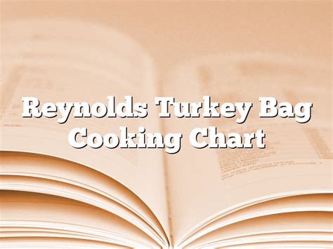 Reynolds Turkey Bag Cooking Chart April 2024