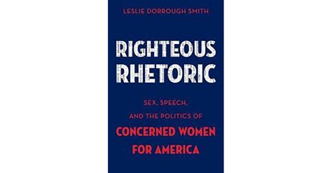 Righteous Rhetoric Sex Speech And The Politics Of Concerned Women