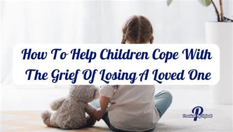 How To Help Children Cope With The Grief Of Losing A Loved One In Death