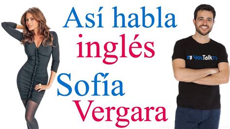 Analizando El Inglés De Sofía Vergara Youtalk Tv Podcast