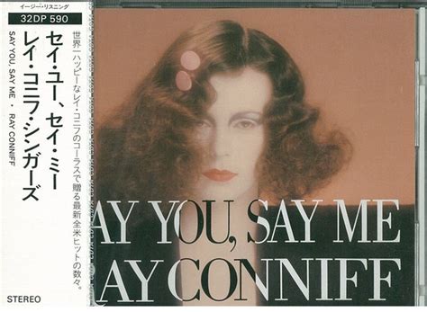 The single hit number 1 in the us and on the r&b singles chart in december 1985. Ray Conniff - Say You, Say Me (1986, CD) | Discogs