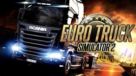 Euro Truck Simulator 2 Un Videojuego Diferente Para Matar La Cuarentena