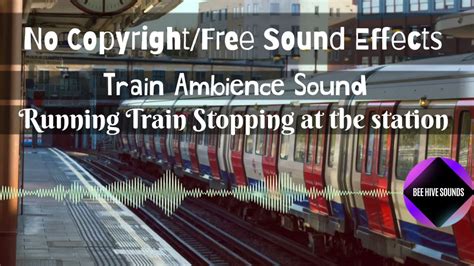 Sound Effect Train Ambience Train Stopping At The Station No