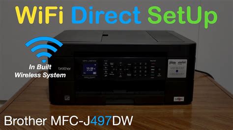 Brother Mfc J497dw Wifi Direct Setup In Built Wireless System Youtube