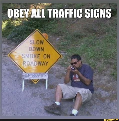 Obey All Traffic Signs Ifunny