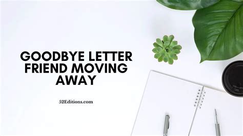 Goodbye Letter Friend Moving Away Get Free Letter Templates Print