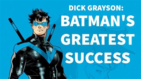 Exploring Dick Grayson Batman S Greatest Success Youtube