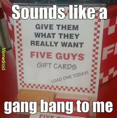 Five Guys Gang Bang Meme By Leananhope Memedroid
