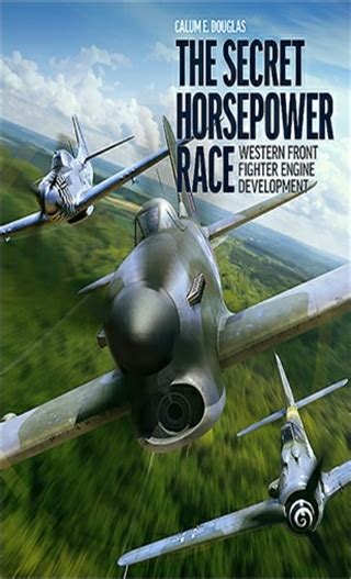 Readdownload The Secret Horsepower Race Second World War Fighter