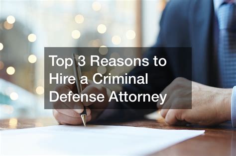 Top 3 Reasons To Hire A Criminal Defense Attorney Action Potential
