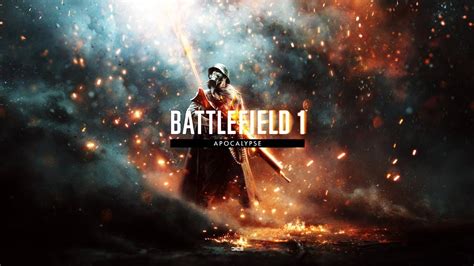 Battlefield 1 Apocalypse Trailer 4k Unofficial Youtube
