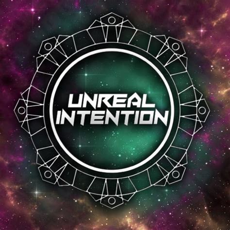 Stream Unreal Intention Music Listen To Songs Albums Playlists For