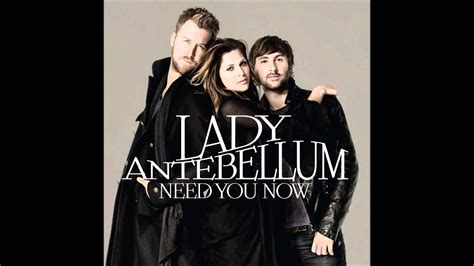 Lady antebellum was the name of the american country trio that changed its name to lady a on 11 june 2020, amid the george floyd protests. Lady Antebellum - Need You Now (audio) - YouTube