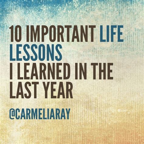 10 most important life lessons learned in the last year carmelia ray