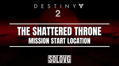 Destiny 2 The Shattered Throne Mission Start Location Youtube